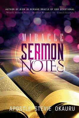 Miracle Sermon Notes: spiritual resource for church leaders by Okauru, Stevie