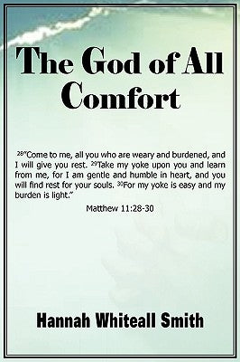 The God of All Comfort by Smith, Hannah Whitall