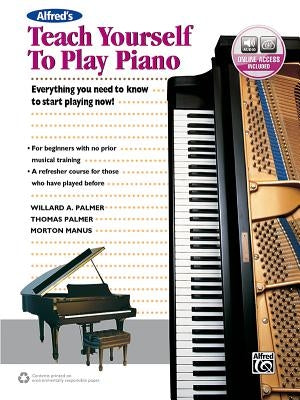 Alfred's Teach Yourself to Play Piano: Everything You Need to Know to Start Playing Now!, Book & Online Audio by Manus, Morton