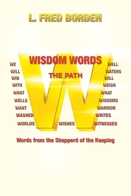 Wisdom Words: Words from the Shepperd of the Keeping by Borden, L. Fred