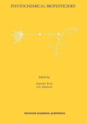 Phytochemical Biopesticides by Koul, Opender