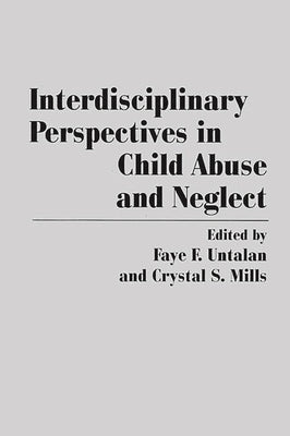 Interdisciplinary Perspectives in Child Abuse and Neglect by Mills, Crystal