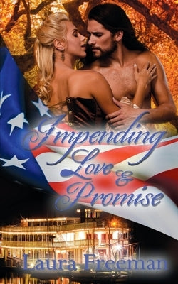 Impending Love and Promise by Freeman, Laura