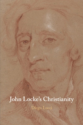 John Locke's Christianity by Lucci, Diego
