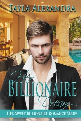 Her Billionaire Dream by Alexandra, Tayla