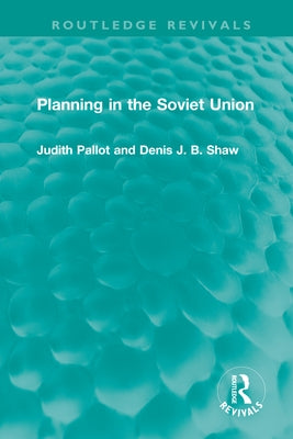 Planning in the Soviet Union by Pallot, Judith