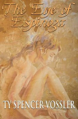 The Eye of Espinoza by Vossler, Ty Spencer