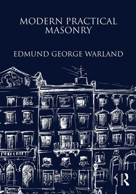 Modern Practical Masonry by Warland, Edmund George