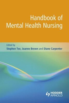 Handbook of Mental Health Nursing by Tee, Stephen