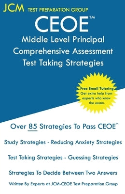 CEOE Middle Level Principal Comprehensive Assessment - Test Taking Strategies by Test Preparation Group, Jcm-Ceoe