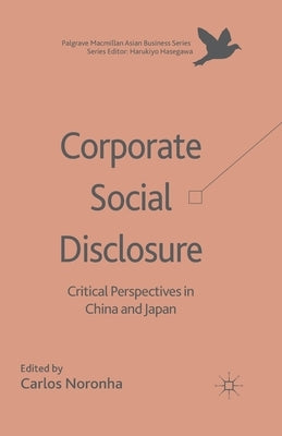Corporate Social Disclosure: Critical Perspectives in China and Japan by Noronha, C.