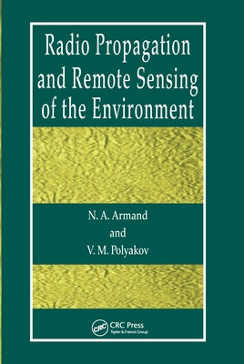 Radio Propagation and Remote Sensing of the Environment by Armand, N. a.