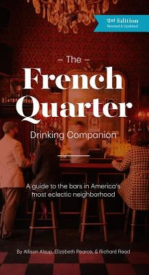 The French Quarter Drinking Companion: 2nd Edition by Alsup, Allison