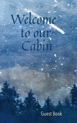 Welcome to our Cabin Guest Book by Press, Wellspring