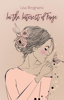 In the Interest of Faye by Brognano, Lisa