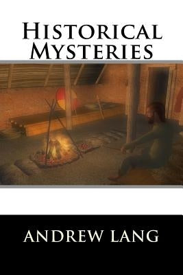 Historical Mysteries by Lang, Andrew