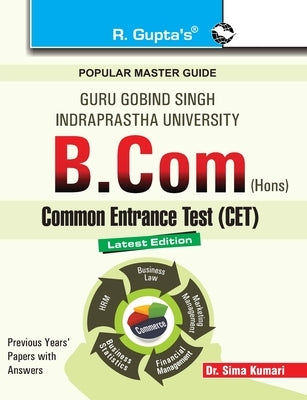 Ggsipu: B.Com (Hons.) Common Entrance Exam Guide by Board, Rph Editorial