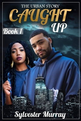 The Urban Story Caught Up 1 by Murray, Sylvester