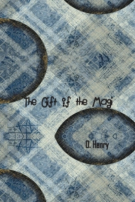 The Gift of the Magi by Henry, O.
