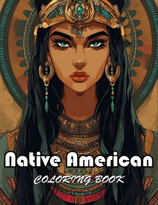 Native American Coloring Book: New Edition And Unique High-quality Coloring Pages by Wuckert, Brandyn
