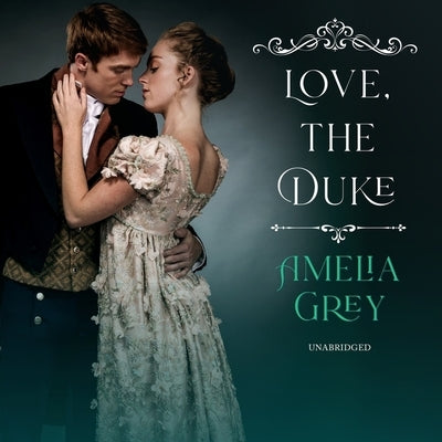 Love, the Duke by Grey, Amelia