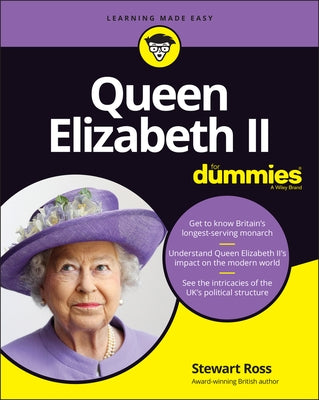 Queen Elizabeth II for Dummies by Ross, Stewart