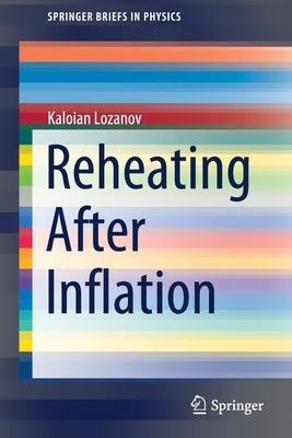 Reheating After Inflation by Lozanov, Kaloian