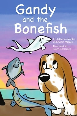 Gandy and the Bonefish by Mardon, Catherine