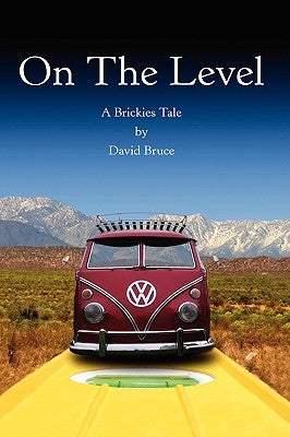 On the Level: A Brickies Tale by Bruce, David