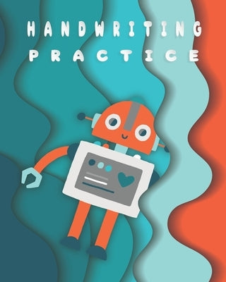 Preschool Handwriting Practice Book: ABC Coloring and Handwriting Practice Book for Preschool, Kindergarten, and Grade 1 by Valentine, Ava