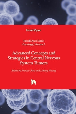 Advanced Concepts and Strategies in Central Nervous System Tumors by Fitzgerald, Thomas J.