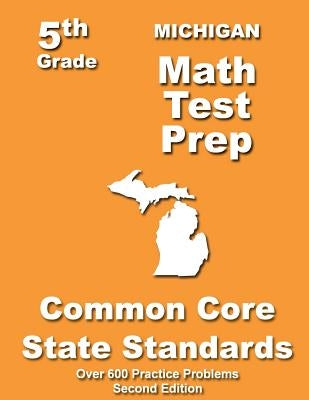 Michigan 5th Grade Math Test Prep: Common Core Learning Standards by Treasures, Teachers'