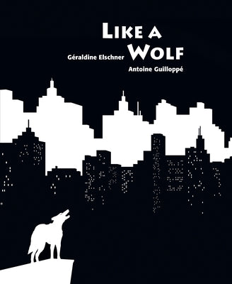 Like a Wolf by Elschner, Géraldine