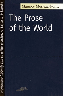 The Prose of the World by Merleau-Ponty, Maurice