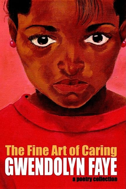 The Fine Art of Caring by Faye, Gwendolyn