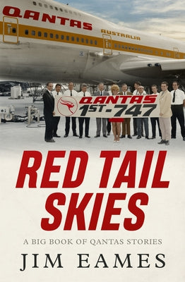 Red Tail Skies: A Big Book of QANTAS Stories by 