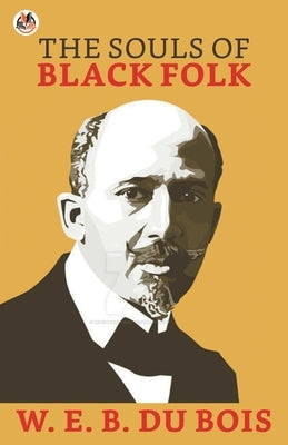 The Souls of Black Folk by Du, W. E. B. Bois