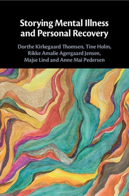 Storying Mental Illness and Personal Recovery by Thomsen, Dorthe Kirkegaard