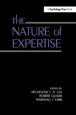 The Nature of Expertise by Chi, Michelene T. H.