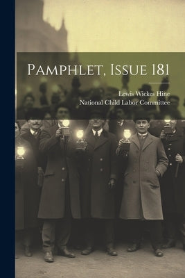 Pamphlet, Issue 181 by Hine, Lewis Wickes