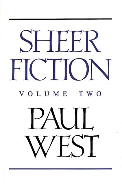Sheer Fiction: Volume Two by West, Paul