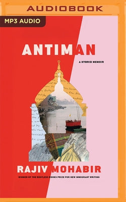 Antiman: A Hybrid Memoir by Mohabir, Rajiv