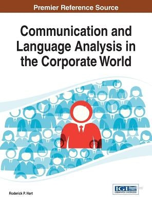 Communication and Language Analysis in the Corporate World by Hart, Roderick P.
