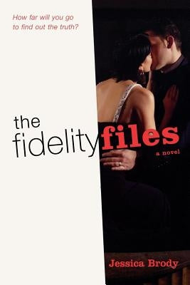 The Fidelity Files by Jessica, Brody