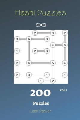 Hashi Puzzles - 200 Puzzles 9x9 vol.1 by Parker, Liam