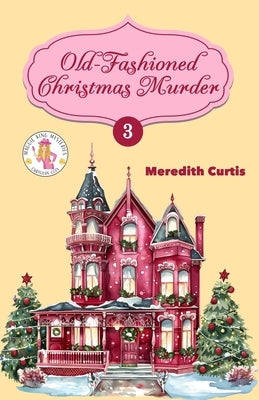 Old-Fashioned Christmas Murder by Curtis, Meredith
