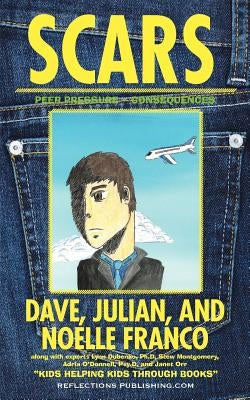 Scars: Navigating Through Peer Pressure and Consequences of Actions by Franco, Dave