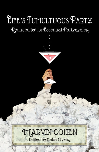 Life's Tumultuous Party: Reduced to Its Essential Partycycles by Cohen, Marvin