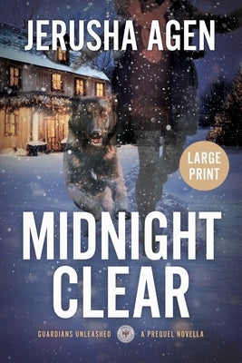 Midnight Clear: A Christian K-9 Suspense (Large Print) by Agen, Jerusha