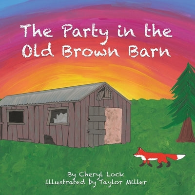The Party in the Old Brown Barn by Lock, Cheryl